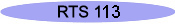 RTS 113